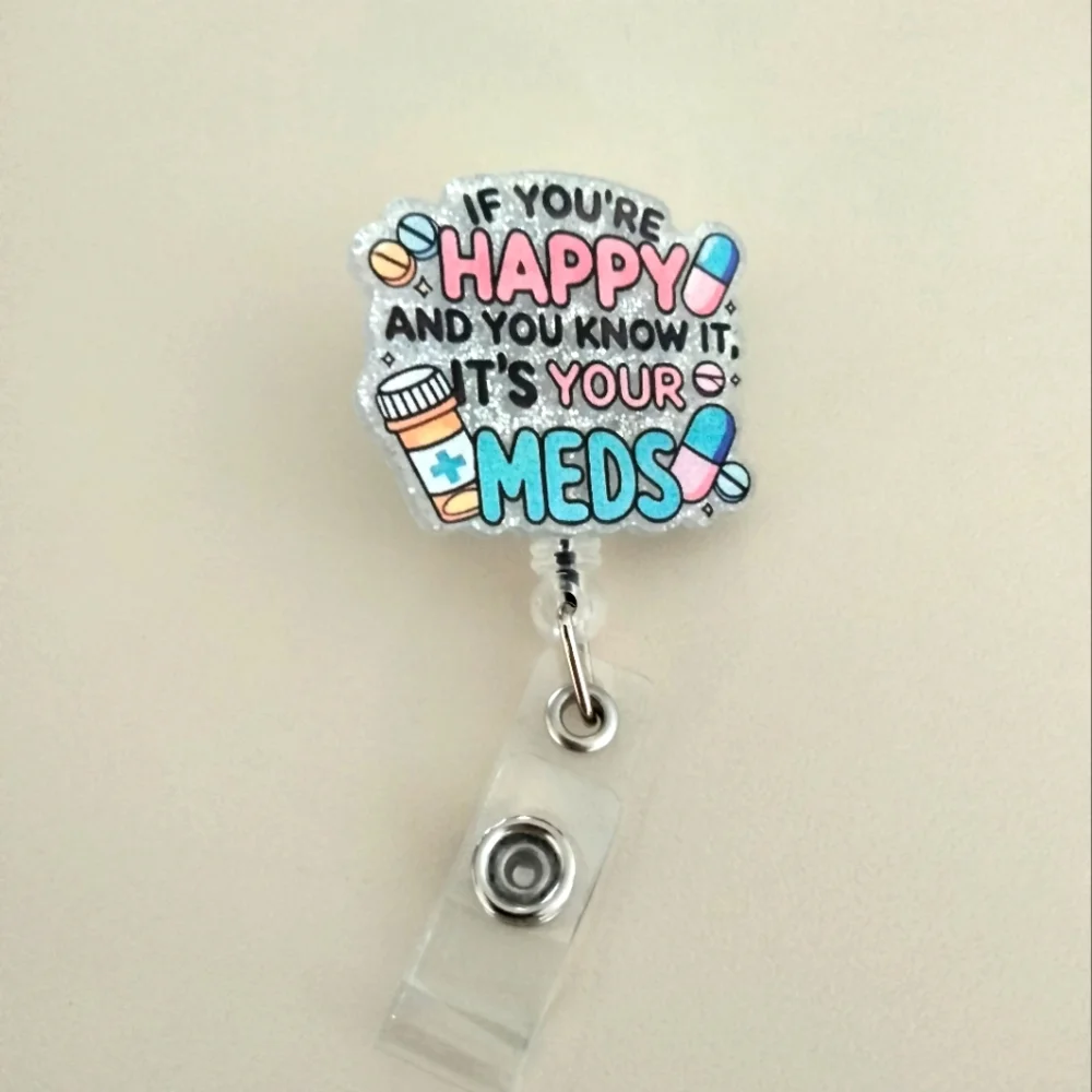 NEW Happy Meds Badge Reel